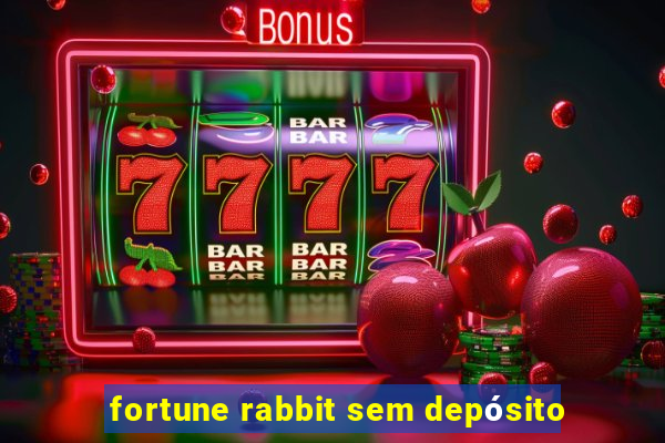 fortune rabbit sem depósito